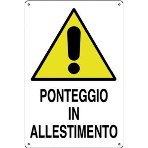 CARTELLI -PONTEGGIO IN ALLESTIMENTO- IN POLIONDA CM.50X70CA50X70-03  [ COD. : 828E ]